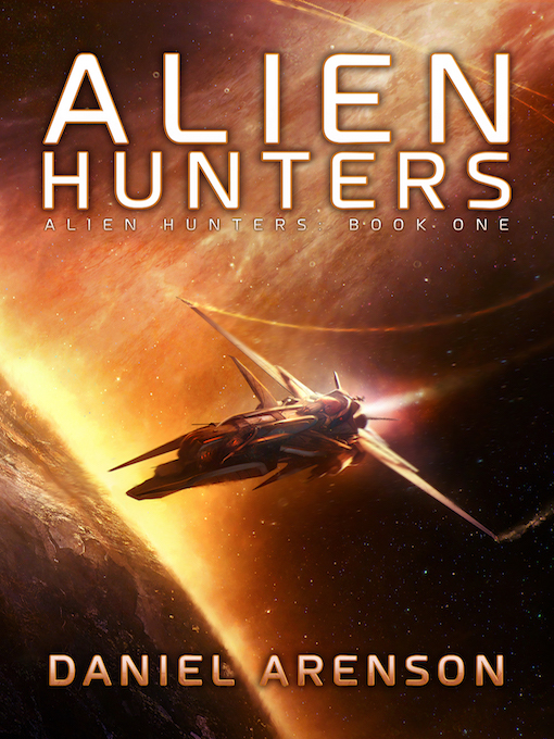 Title details for Alien Hunters by Daniel Arenson - Available